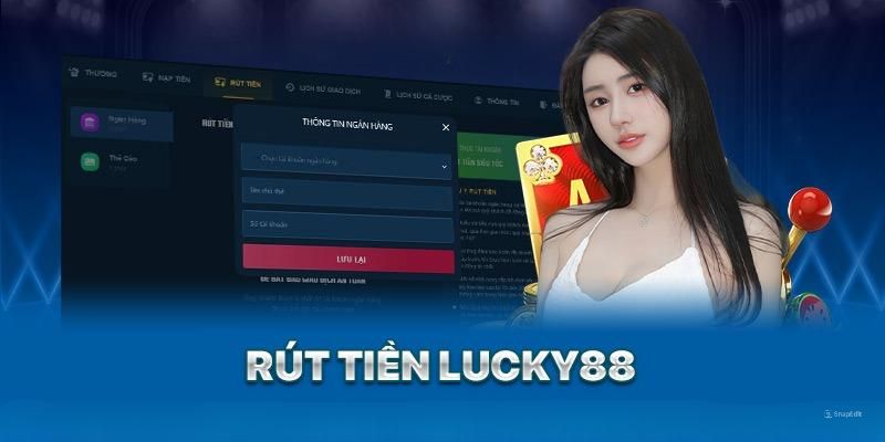 Hướng dẫn quy trình rút tiền LUCKY88 chuẩn từng bước